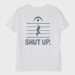 ''Shut Up'' T-Shirt - Görsel 3