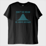 ''Dont Be Mean'' T-Shirt