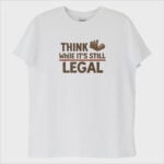 ''Think While its Still Legal'' T-Shirt - Görsel 2
