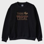 "Think While It’s Still Legal" Sweatshirt