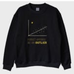 "Be an Outlier" Sweatshirt