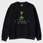 ''I Don’t Believe in Humans'' Sweatshirt