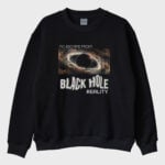 '‘Black Hole Reality'’ Sweatshirt